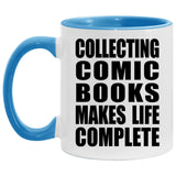 Collecting Comic Books Makes Life Complete - 11oz Accent Mug Blue