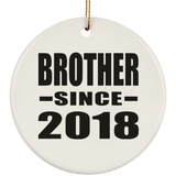Brother Since 2018 - Circle Ornament