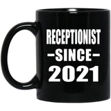 Receptionist Since 2021 - 11oz Coffee Mug Black