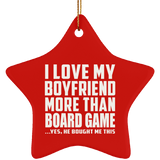 I Love My Boyfriend More Than Board Game - Star Ornament