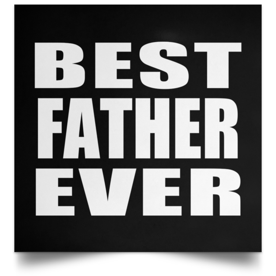 Best Father Ever - Poster Square