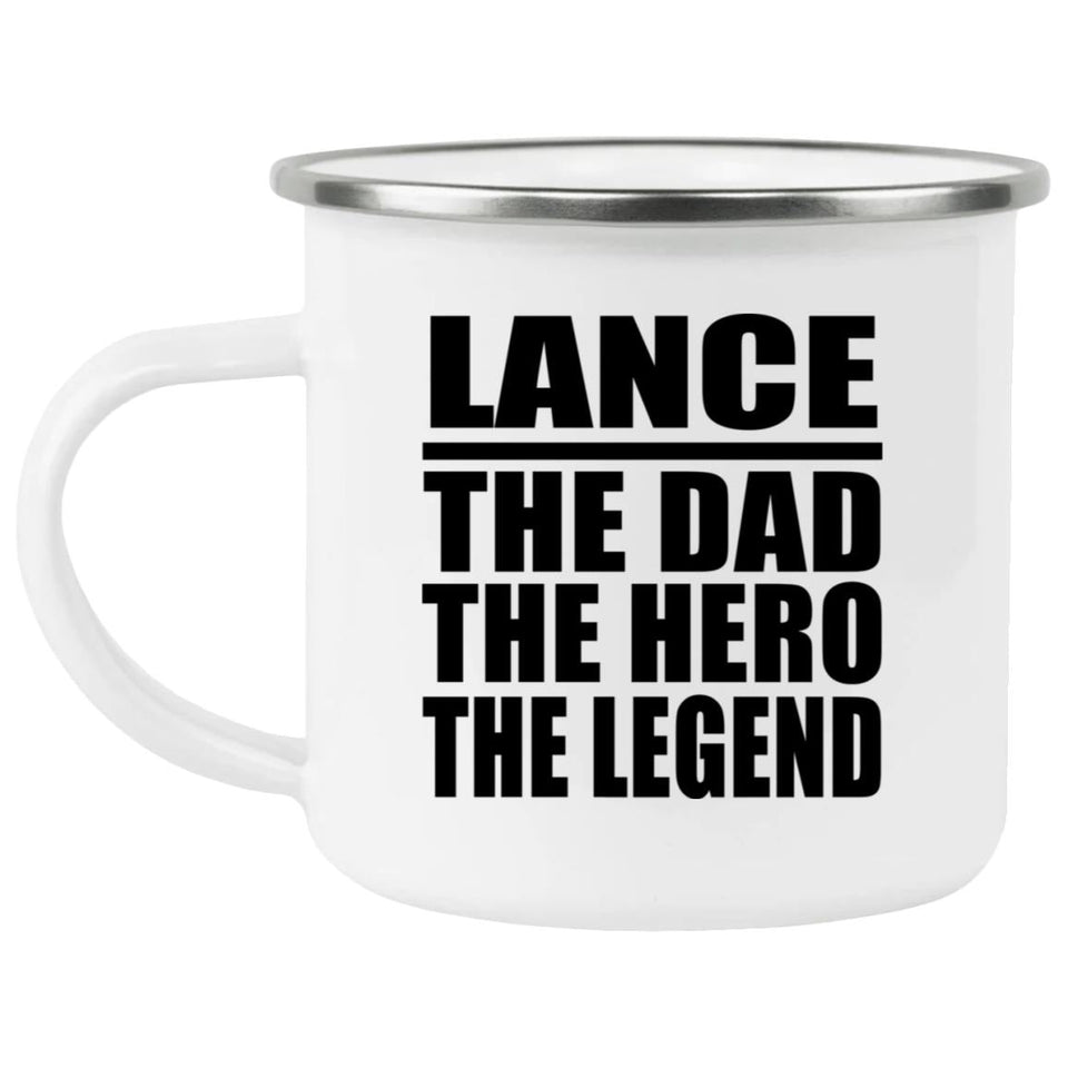 Lance The Dad The Hero The Legend - 12oz Camping Mug