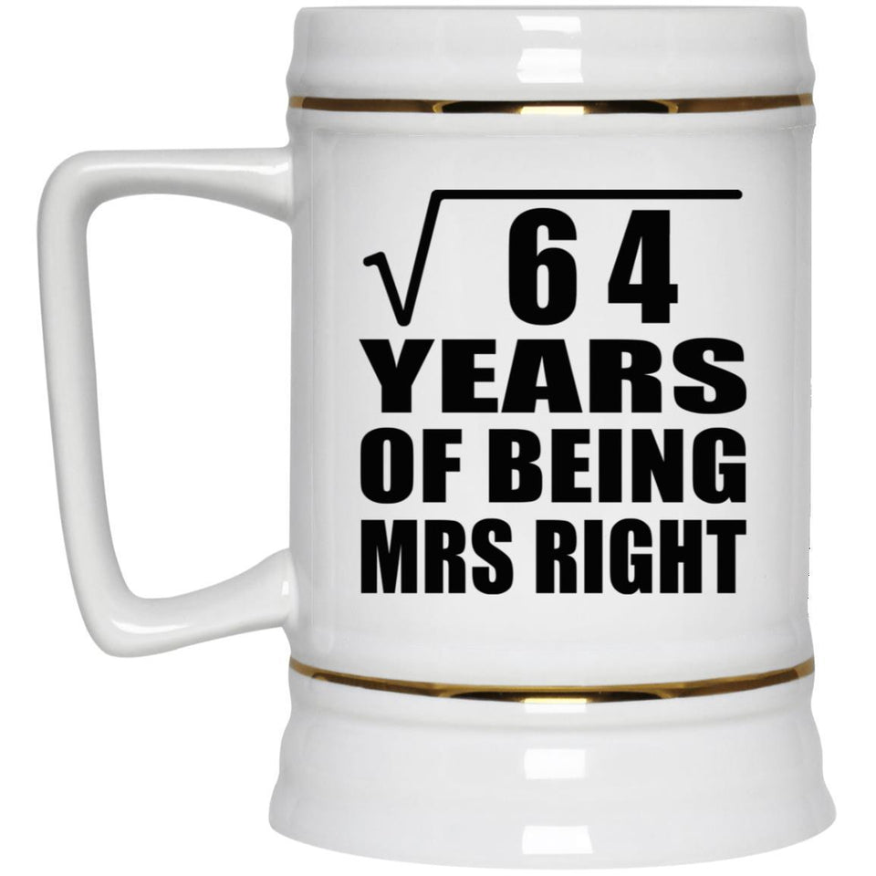 8th Anniversary Square Root of 64 Years of Being Mrs Right - Beer Stein