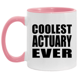 Coolest Actuary Ever - 11oz Accent Mug Pink