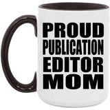 Proud Publication Editor Mom - 15oz Accent Mug Black