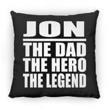 Jon The Dad The Hero The Legend - Throw Pillow Black