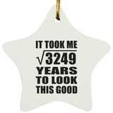 57th Birthday Took Square Root of 3249 Years To Look Good - Star Ornament