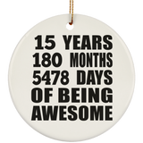 15th Birthday 15 Years 180 Months 5478 Days Of Awesome - Circle Ornament