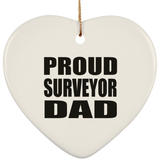 Proud Surveyor Dad - Heart Ornament