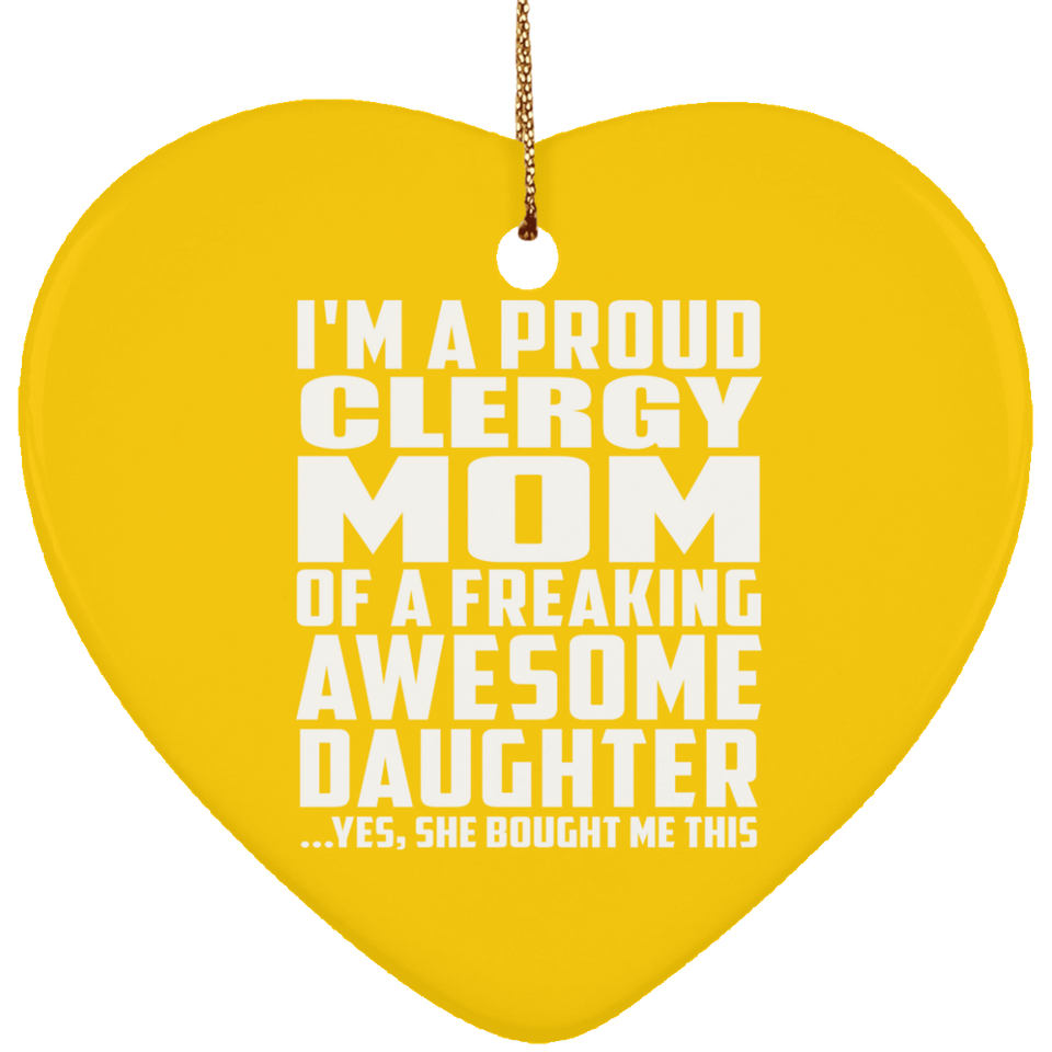 Proud Clergy Mom Of Awesome Daughter - Heart Ornament