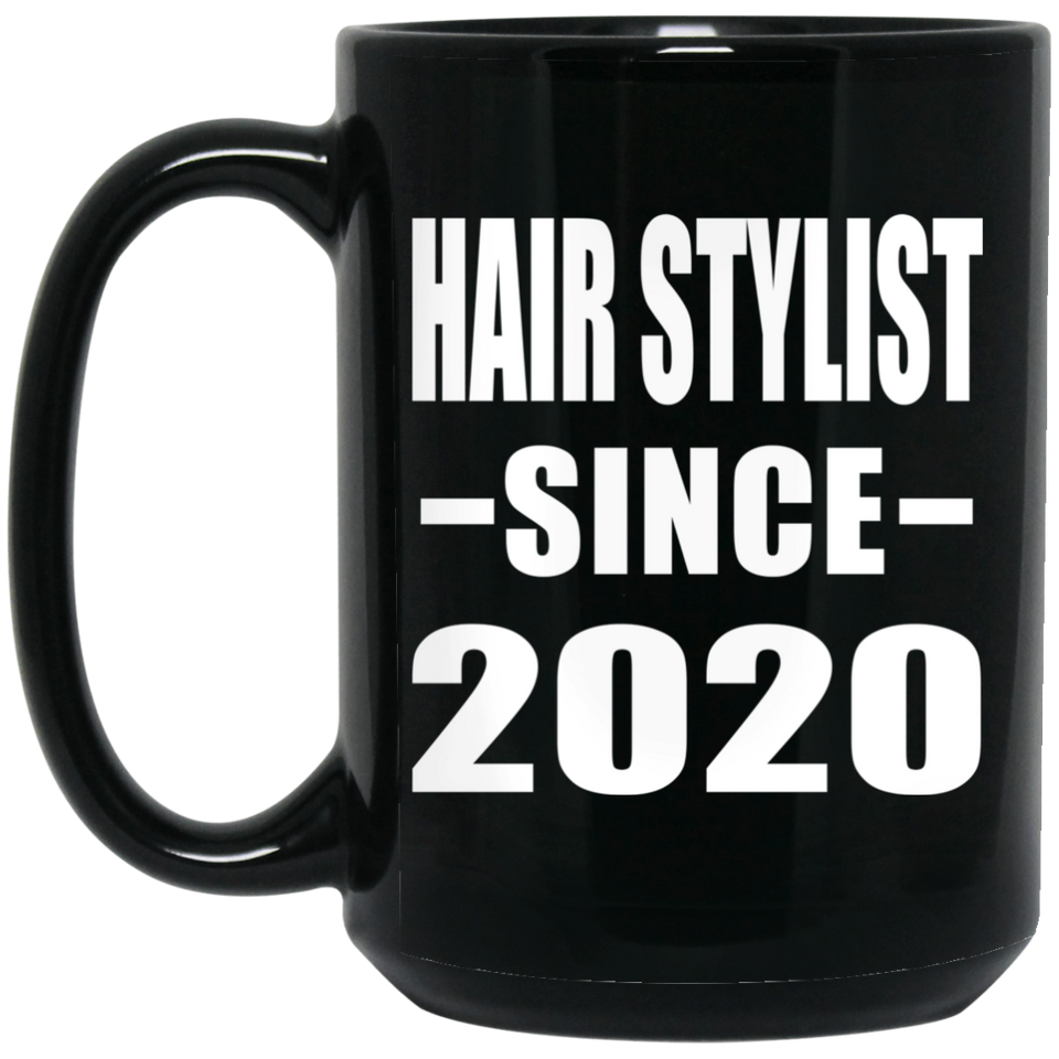 Hair Stylist Since 2020 - 15oz Coffee Mug Black