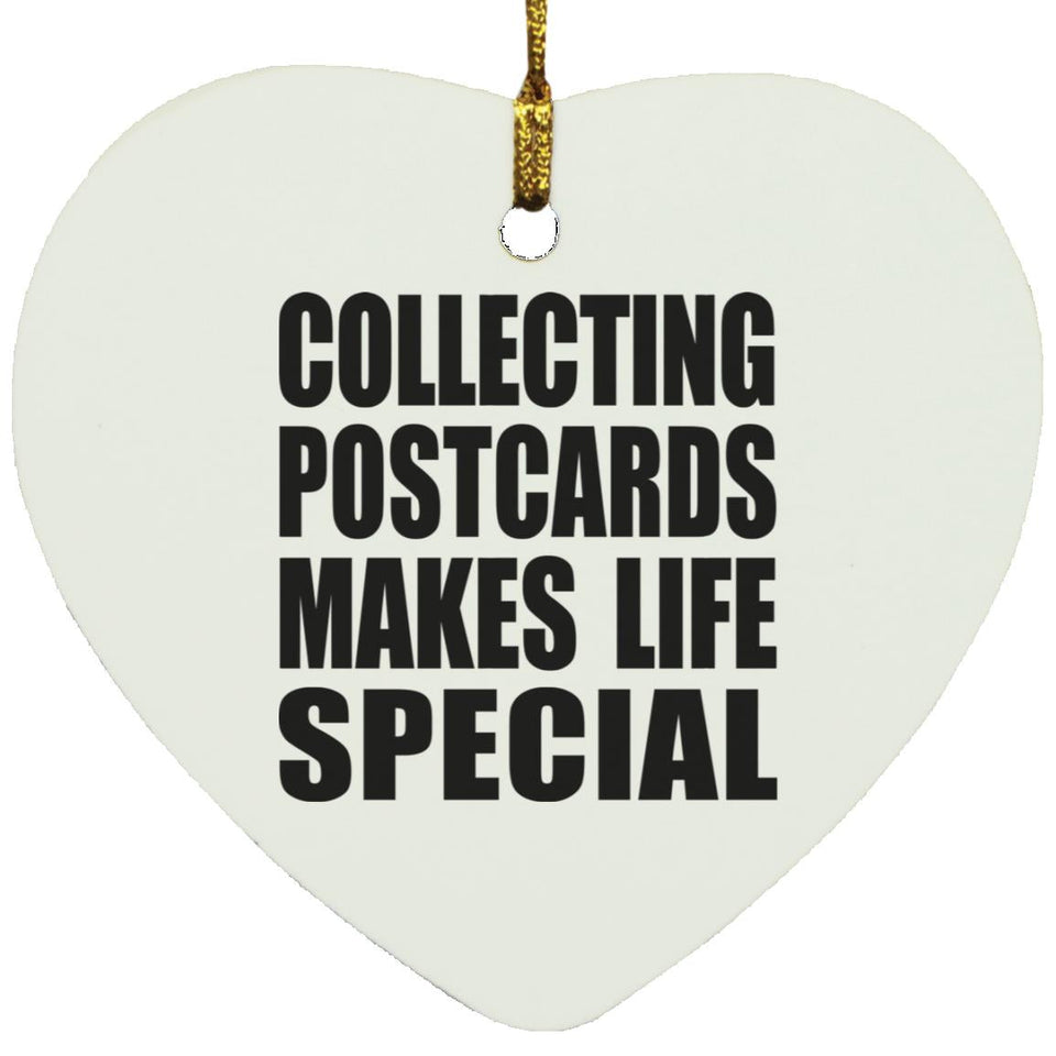 Collecting Postcards Makes Life Special - Heart Ornament