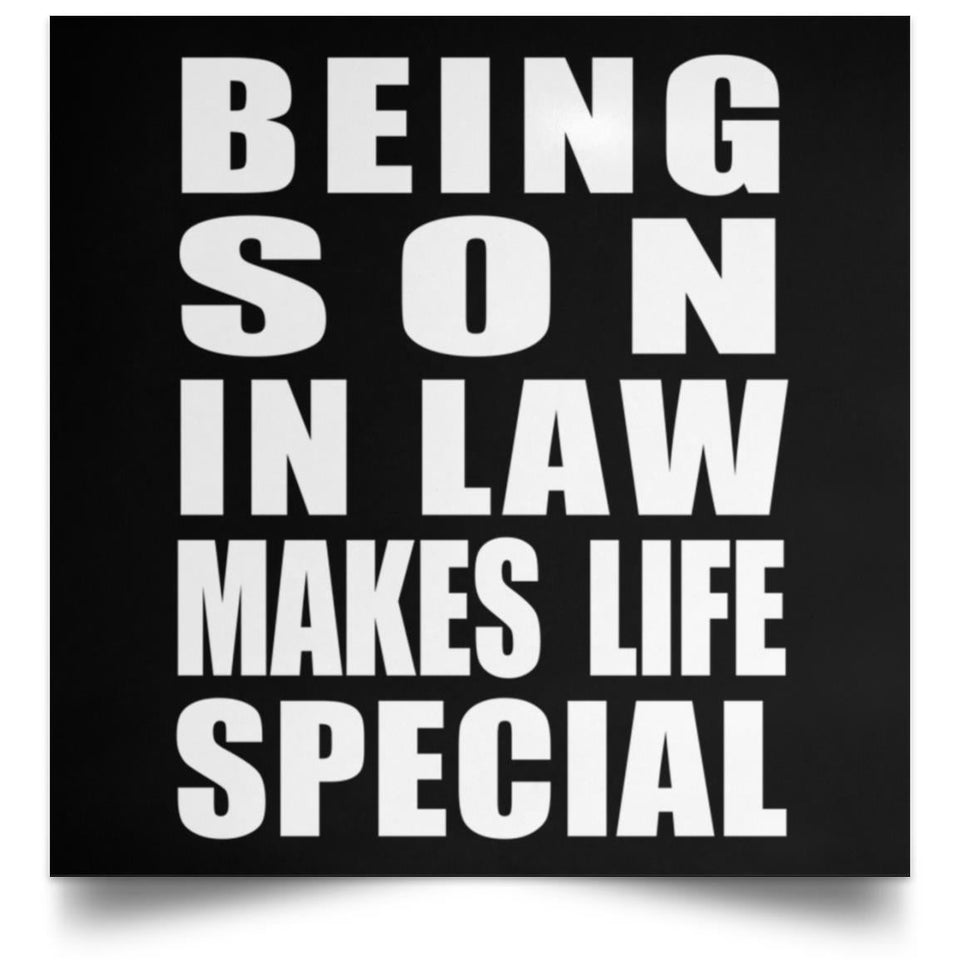 Being Son In Law Makes Life Special - Poster Square