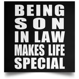 Being Son In Law Makes Life Special - Poster Square