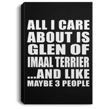 All I Care About Is Glen Of Imaal Terrier - Canvas Portrait