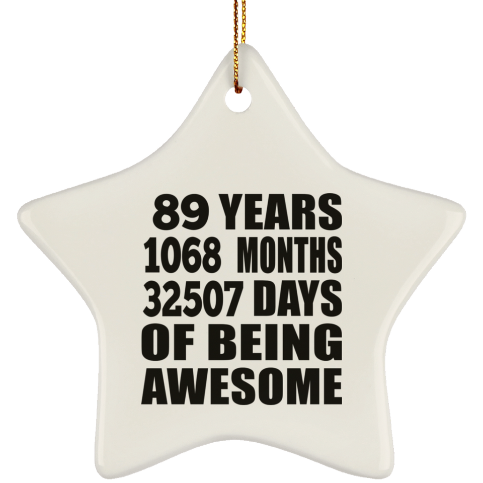 89th Birthday 89 Years 1068 Months 32507 Days Of Awesome - Star Ornament
