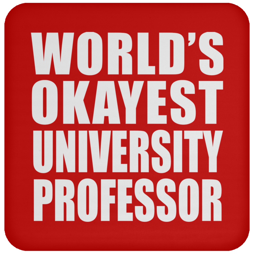 World's Okayest University Professor - Drink Coaster