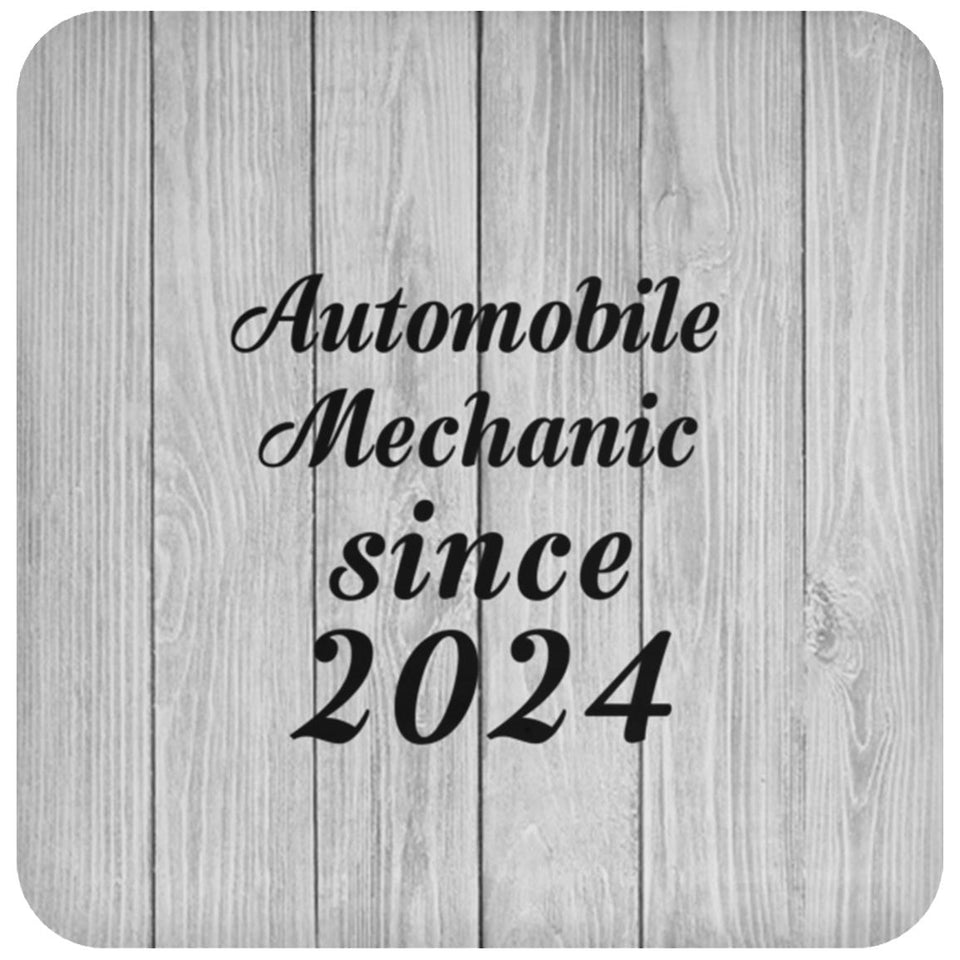 Automobile Mechanic Since 2024 - Drink Coaster F