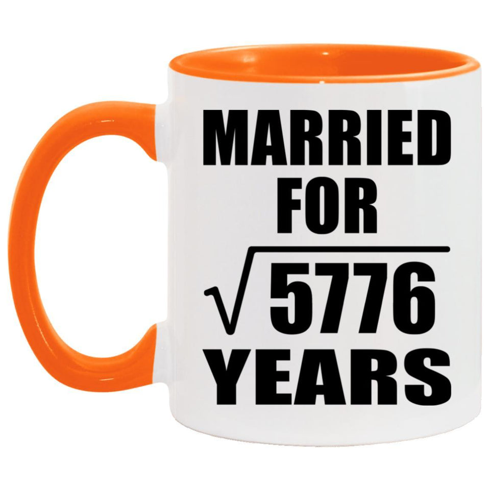 76th Anniversary Married For Square Root of 5776 Years - 11oz Accent Mug Orange