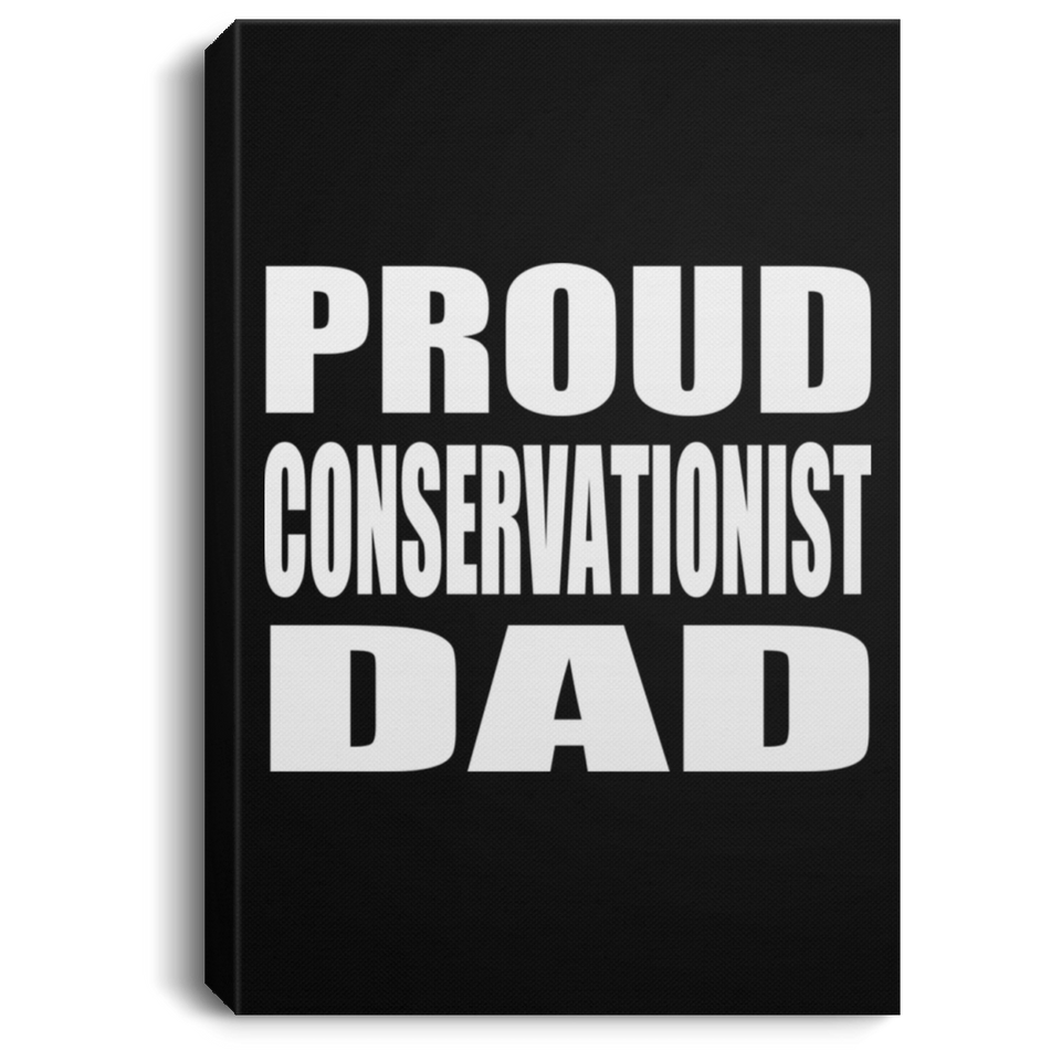 Proud Conservationist Dad - Canvas Portrait