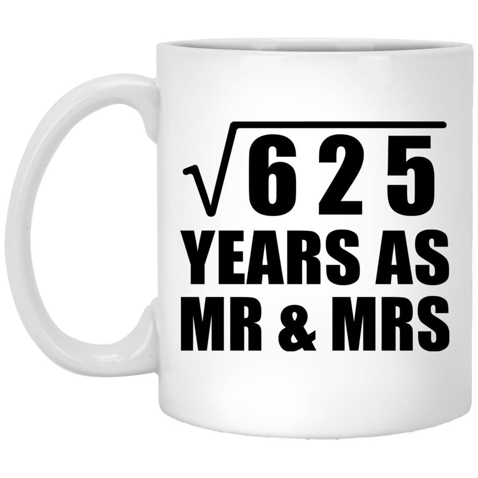25th Anniversary Square Root of 625 Years As Mr & Mrs - 11oz Coffee Mug