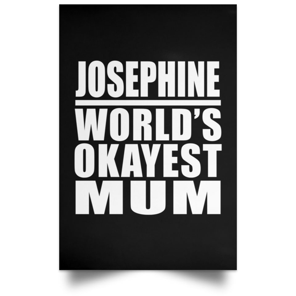 Josephine World's Okayest Mum - Poster Portrait