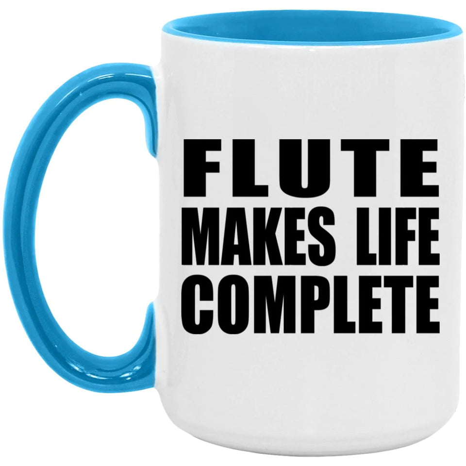 Flute Makes Life Complete - 15oz Accent Mug Blue