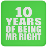 10th Anniversary 10 Years Of Being Mr Right - Drink Coaster