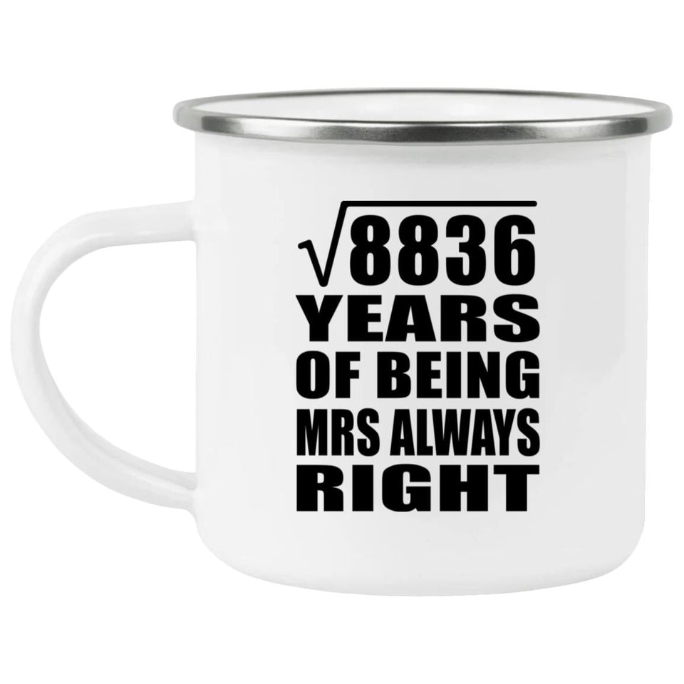 94th Anniversary Square Root of 8836 Years Mrs Always Right - 12oz Camping Mug