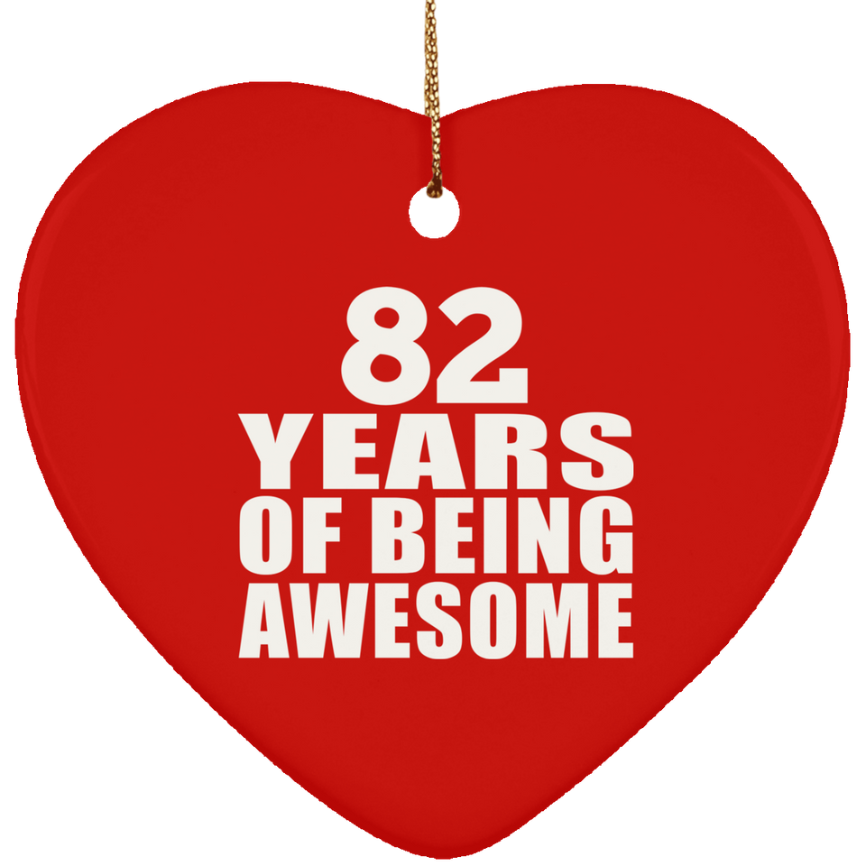82nd Birthday 82 Years Of Being Awesome - Heart Ornament