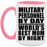Military Personnel By Day World's Best Mom By Night - 15oz Accent Mug Pink