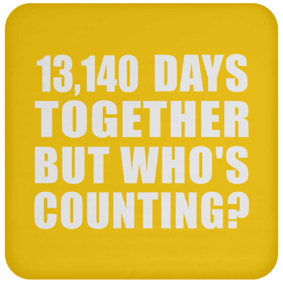 36th Anniversary 13,140 Days Together But Who's Counting - Drink Coaster