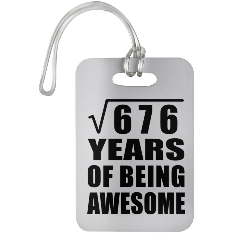 26th Birthday Square Root of 676 Years of Being Awesome - Luggage Bag Tag