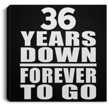 36th Anniversary 36 Years Down Forever to Go - Canvas Square