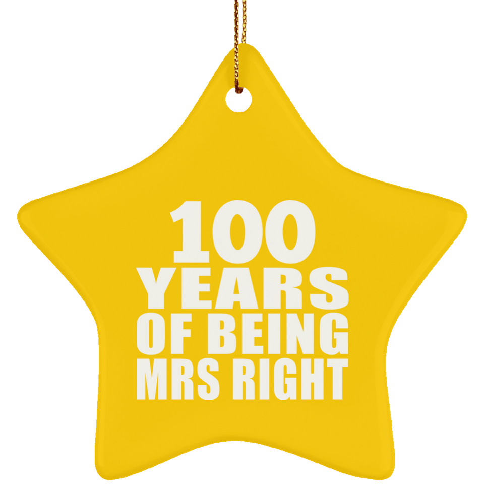 100th Anniversary 100 Years Of Being Mrs Right - Star Ornament