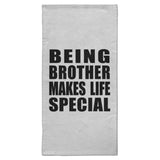 Being Brother Makes Life Special - Hand Towel