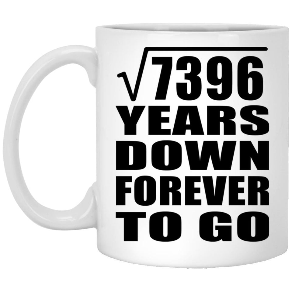 86th Anniversary Square Root of 7396 Years Down Forever To Go - 11oz Coffee Mug