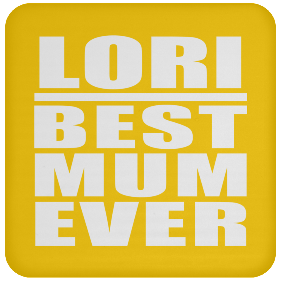 Lori Best Mum Ever - Drink Coaster