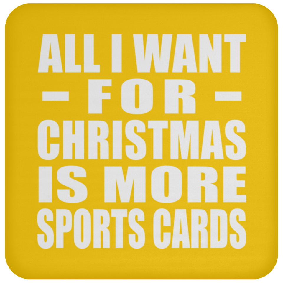All I Want For Christmas Is More Sports Cards - Coaster