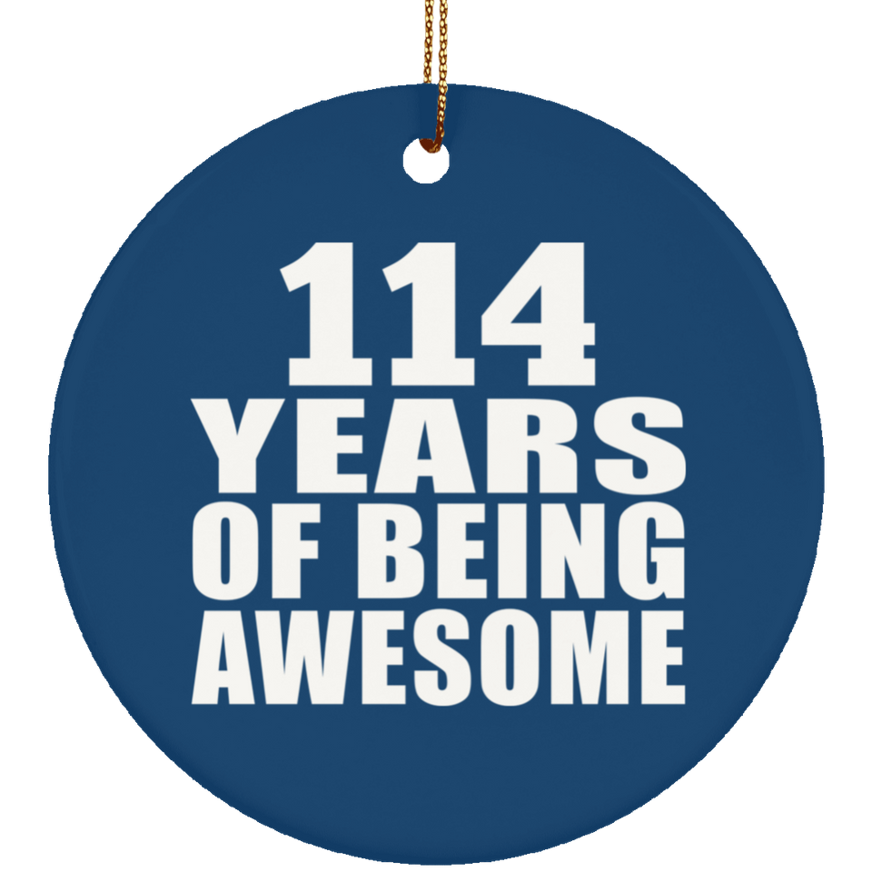 114th Birthday 114 Years Of Being Awesome - Circle Ornament