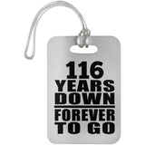 116th Anniversary 116 Years Down Forever to Go - Luggage Bag Tag