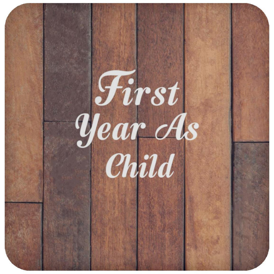 First Year As Child - Drink Coaster E