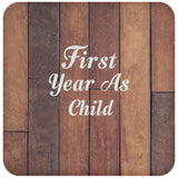 First Year As Child - Drink Coaster E
