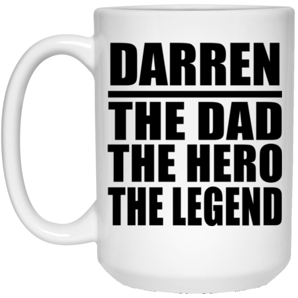 Darren The Dad The Hero The Legend - 15 Oz Coffee Mug