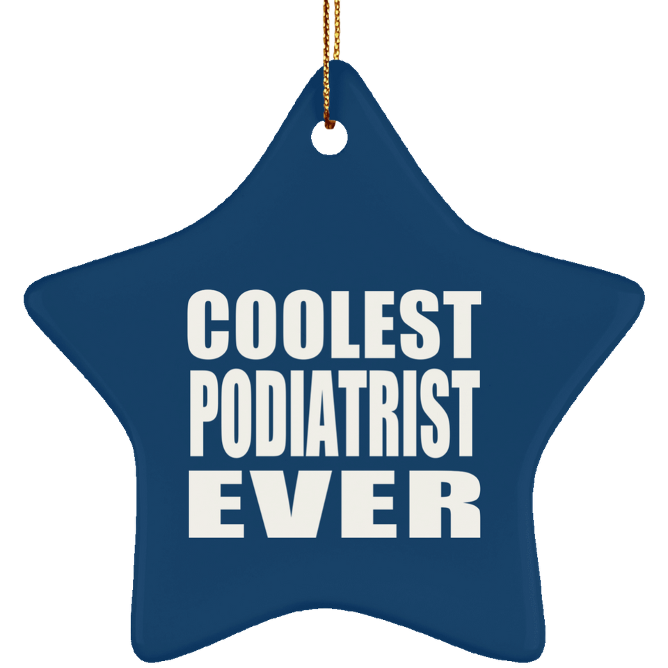 Coolest Podiatrist Ever - Star Ornament