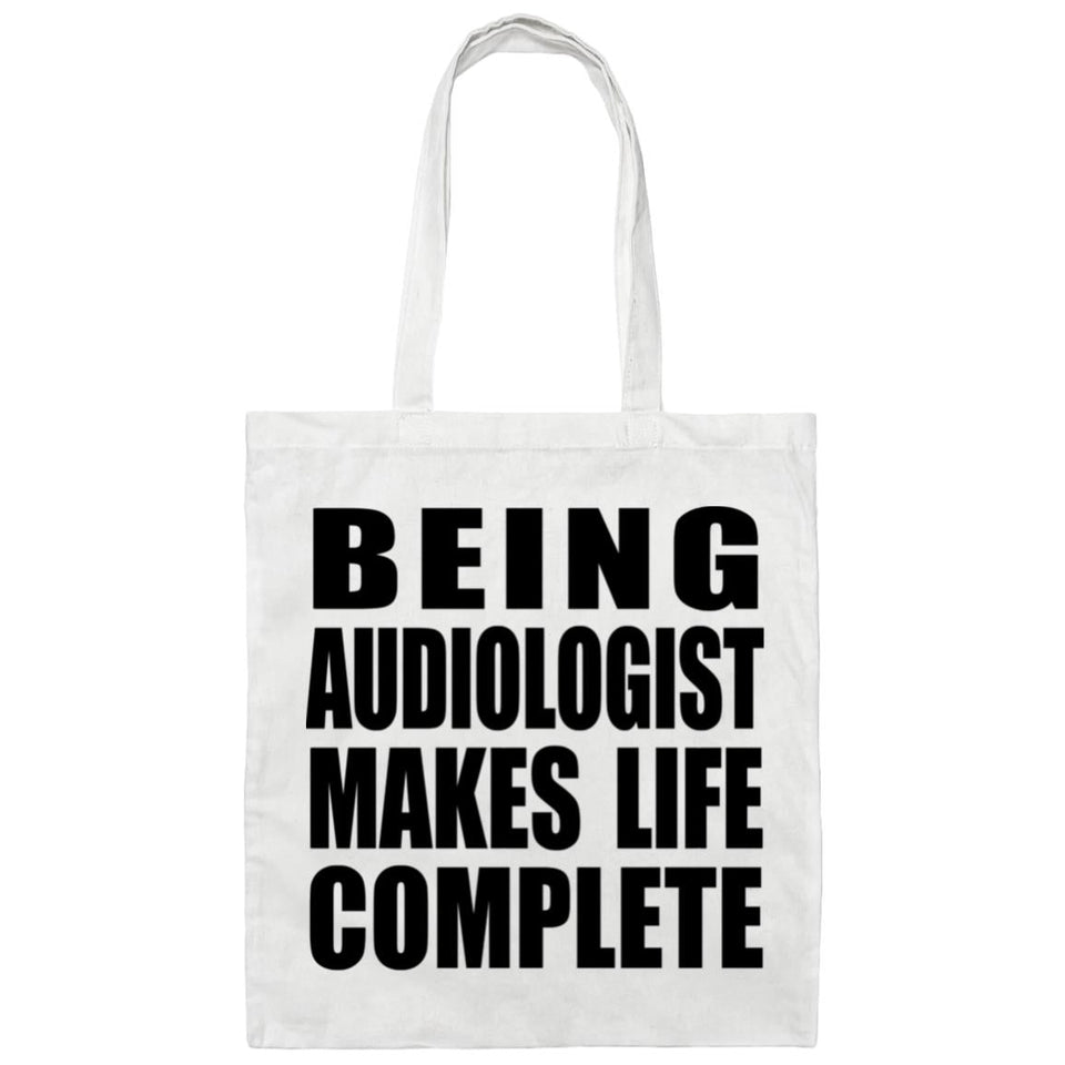 Being Audiologist Makes Life Complete - Tote Bag White