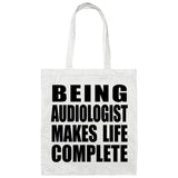 Being Audiologist Makes Life Complete - Tote Bag White