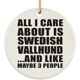 All I Care About Is Swedish Vallhund - Circle Ornament