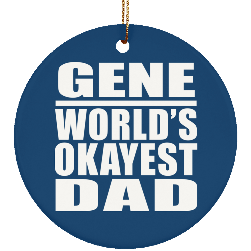 Gene World's Okayest Dad - Circle Ornament