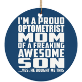 Proud Optometrist Mom Of Awesome Son - Circle Ornament